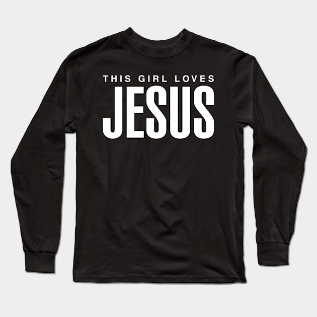 This Girl Loves Jesus Long Sleeve T-Shirt by CityNoir